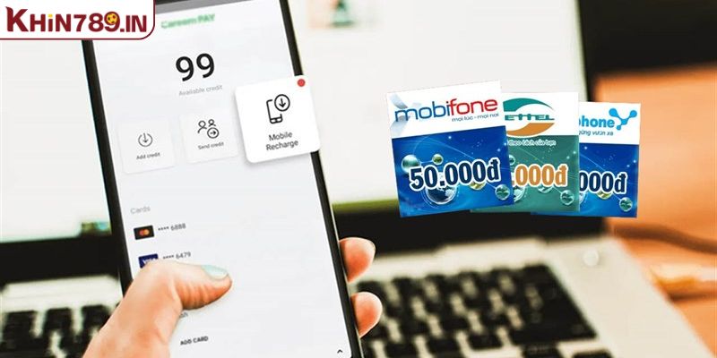 Nạp tiền KHIN789 với đa dạng các loại thẻ cào điện thoại